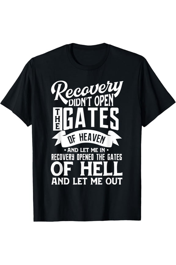 Drug Addiction Recovery Quote Sobriety 12 Steps AA Gift T-ShirtMen and women, Black T-shirt, size: Extra large S-4XL
