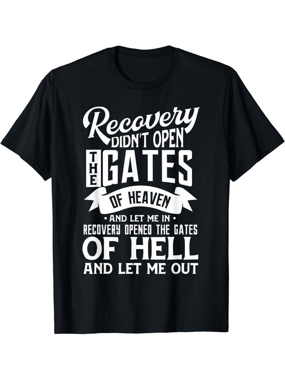 Drug Addiction Recovery Quote Sobriety 12 Steps AA Gift T-Shirt