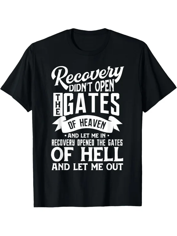 Drug Addiction Recovery Quote Sobriety 12 Steps AA Gift T-Shirt