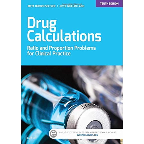 Pre-Owned Drug Calculations: Ratio and Proportion Problems for Clinical Practice (Paperback) 032331659X 9780323316590