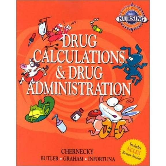 Pre-Owned Real World Nursing Survival Guide: Drug Calculation and Drug Administration (Saunders Nursing Survival Guide) (Paperback) 0721687377 9780721687377