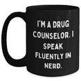 thumbnail image 1 of Drug Counselor Gifts from Men to Women, Funny Black Coffee Mug with Quote 'I'm A Drug Counselor. I Speak Fluently In genius.' for Mother's Day, 1 of 4
