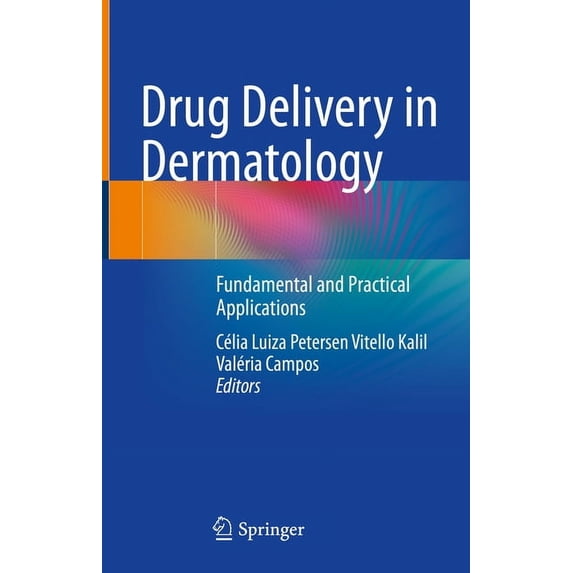 Drug Delivery in Dermatology: Fundamental and Practical Applications, (Hardcover)