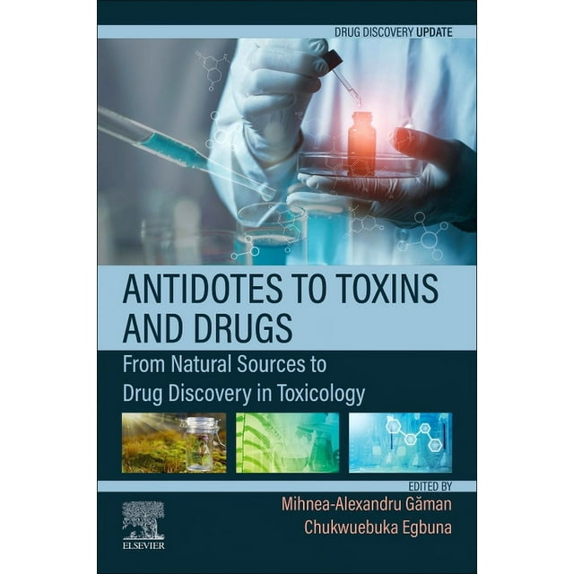 Drug Discovery Update Antidotes to Toxins and Drugs: From Natural Sources to Drug Discovery in Toxicology, (Paperback)
