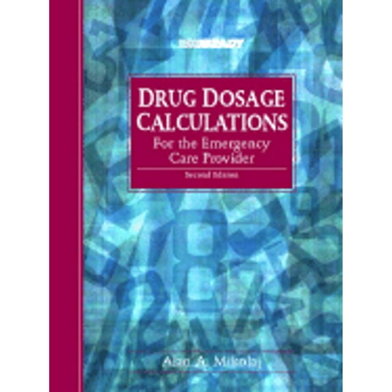 Pre-Owned Drug Dosage Calculations for the Emergency Care Provider (Paperback) 0130912859 9780130912855