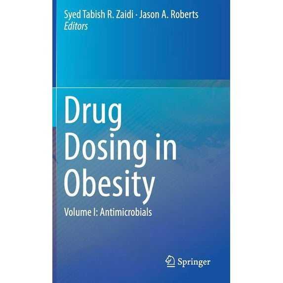 Drug Dosing in Obesity: Volume I: Antimicrobials, (Hardcover)