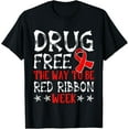 thumbnail image 1 of Drug Free The Way To Be Red Ribbon Week Anti Drug Men Women T-Shirt, 1 of 4