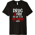 thumbnail image 1 of Drug Free The Way To be Red Ribbon Awareness Week Premium T-ShirtMen and women, Black T-shirt, size: Extra large, 1 of 4