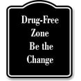 thumbnail image 1 of Drug-Free Zone Be the Change BLACK Aluminum Composite Sign 20''x24'', 1 of 9