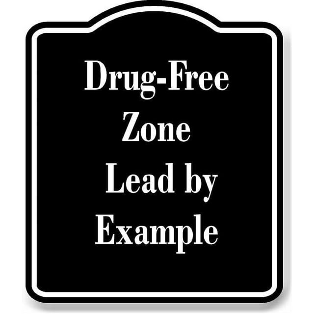 DrugFree Zone Lead by Example BLACK Aluminum Composite Sign 20''x24