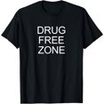 Drug Free Zone TShirt