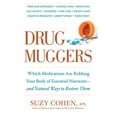 thumbnail image 1 of Pre-Owned Drug Muggers: Which Medications Are Robbing Your Body of Essential Nutrients--And Natural Waysto Restore Them (Paperback) 1605294160 9781605294162, 1 of 1