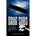 thumbnail image 1 of Drug Subs: The Worldwide Invasion by the Narco-Submarine Fleet (Paperback), 1 of 1