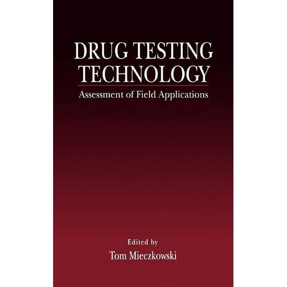 Drug Testing Technology: Assessment of Field Applications, (Hardcover)