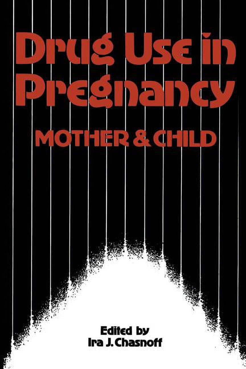 Drug Use in Pregnancy: Mother and Child, (Paperback)
