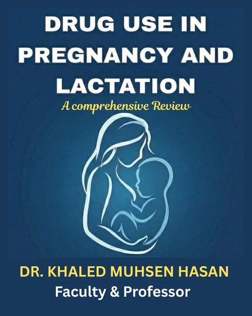 Drug Use in Pregnancy and Lactation A Comprehensive Guide, (Paperback)