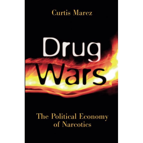Pre-Owned Drug Wars: The Political Economy of Narcotics (Paperback) 0816640602 9780816640607
