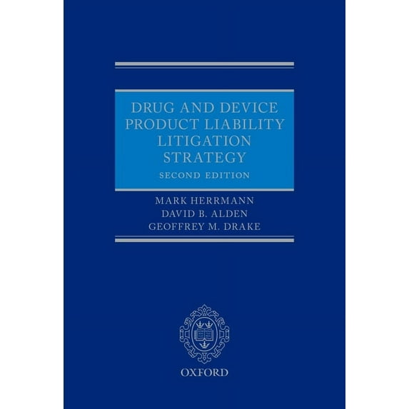 Drug and Device Product Liability Litigation Strategy, (Hardcover)