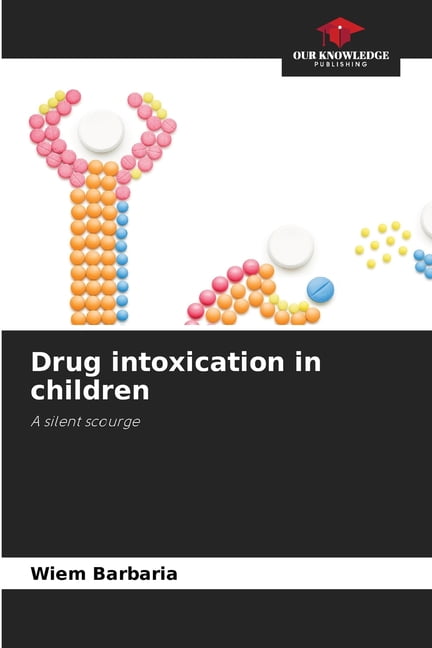 Drug intoxication in children, (Paperback) - Walmart.com