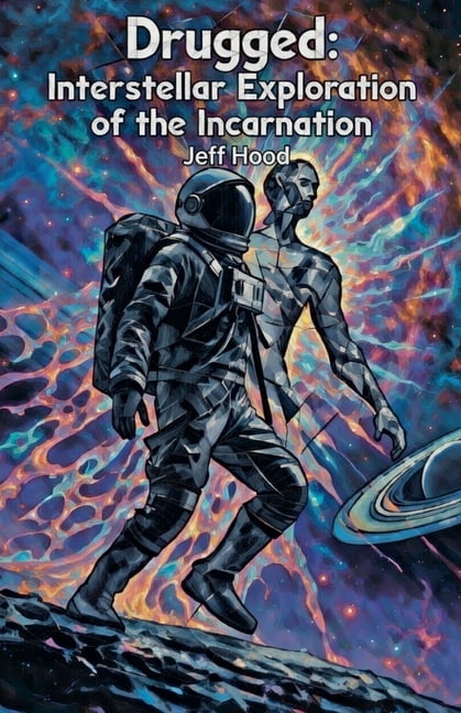 Drugged: Interstellar Exploration of the Incarnation, (Paperback)