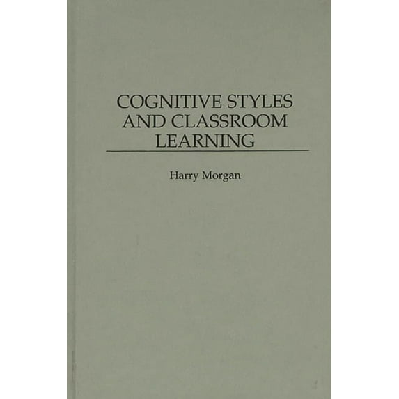 Drugs and the Pharmaceutical Cognitive Styles and Classroom Learning, (Hardcover)
