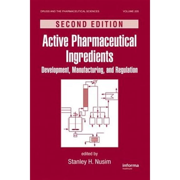 Pre-Owned Drugs and the Pharmaceutical Sciences: Active Pharmaceutical Ingredients: Development, Manufacturing, and Regulation, Second Edition (Hardcover)