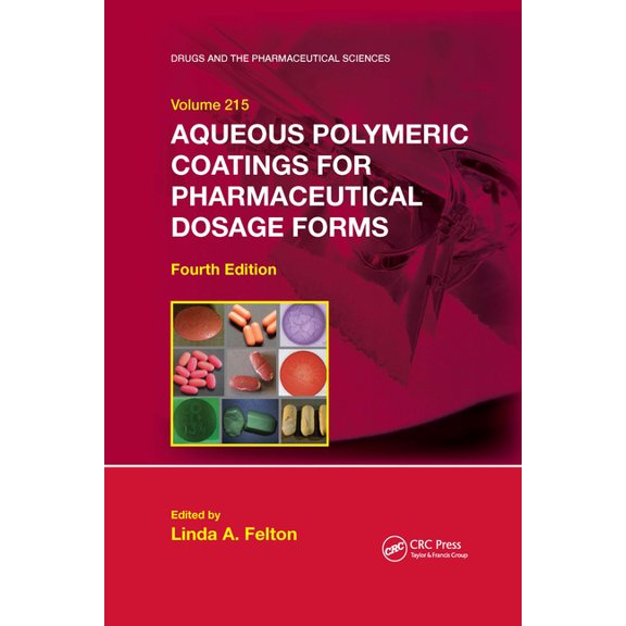 Drugs and the Pharmaceutical Sciences Aqueous Polymeric Coatings for Pharmaceutical Dosage Forms, (Paperback)