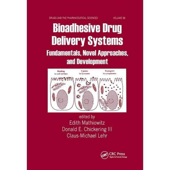 Drugs and the Pharmaceutical Sciences Bioadhesive Drug Delivery Systems: Fundamentals, Novel Approaches, and Development, Book 98, (Paperback)