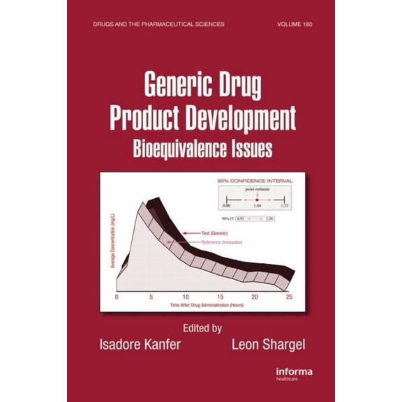 Drugs and the Pharmaceutical Sciences Generic Drug Product Development: Bioequivalence Issues, Book 180, (Hardcover)