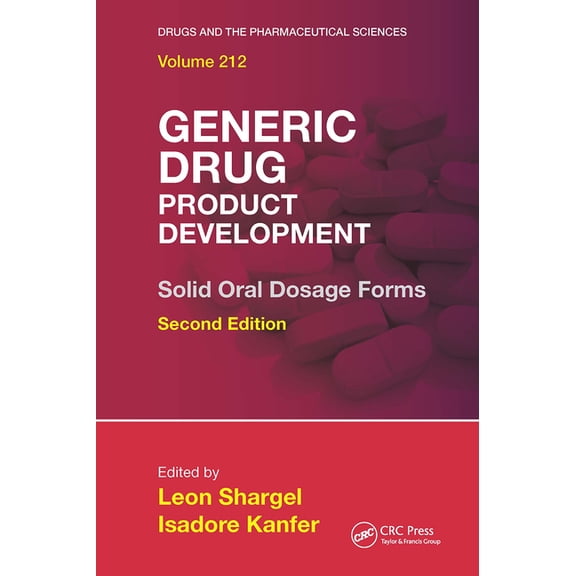 Drugs and the Pharmaceutical Sciences Generic Drug Product Development: Solid Oral Dosage Forms, Second Edition, (Paperback)