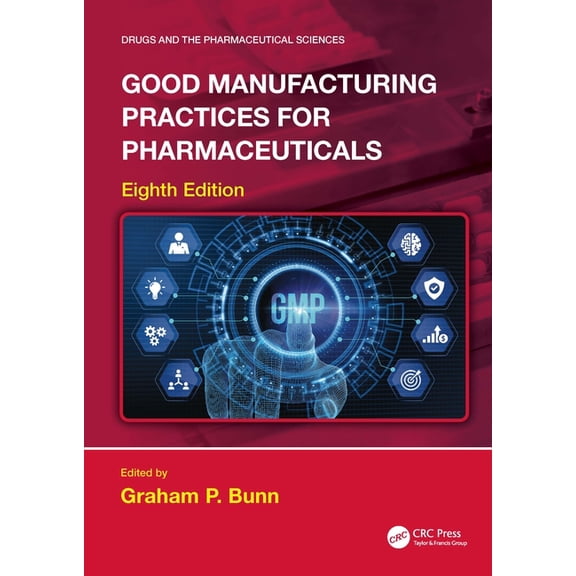 Drugs and the Pharmaceutical Sciences Good Manufacturing Practices for Pharmaceuticals, (Hardcover)