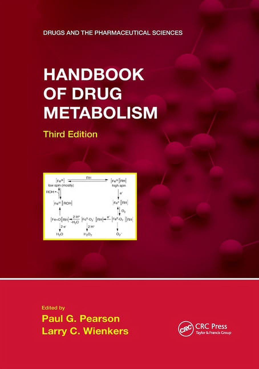 Handbook of Drug Metabolism Drugs and the Pharmaceutical Sciences Handbook of Drug Metabolism, Third  Edition, (Paperback)