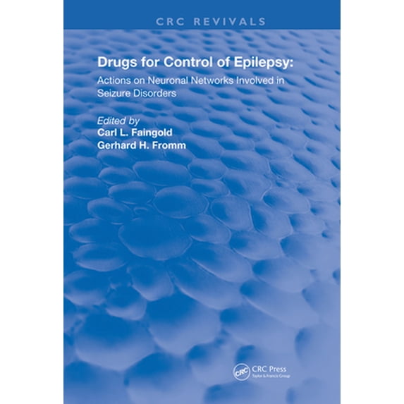 Pre-Owned Drugs for the Control of Epilepsy: Actions on Neuronal Networks Involved in Seizure Disorders (Hardcover) 0367206188 9780367206185
