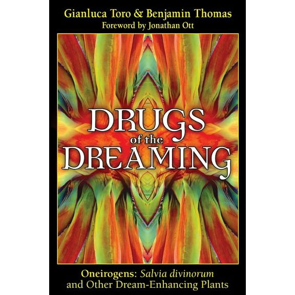 Drugs of the Dreaming : Oneirogens: Salvia divinorum and Other Dream-Enhancing Plants (Paperback)
