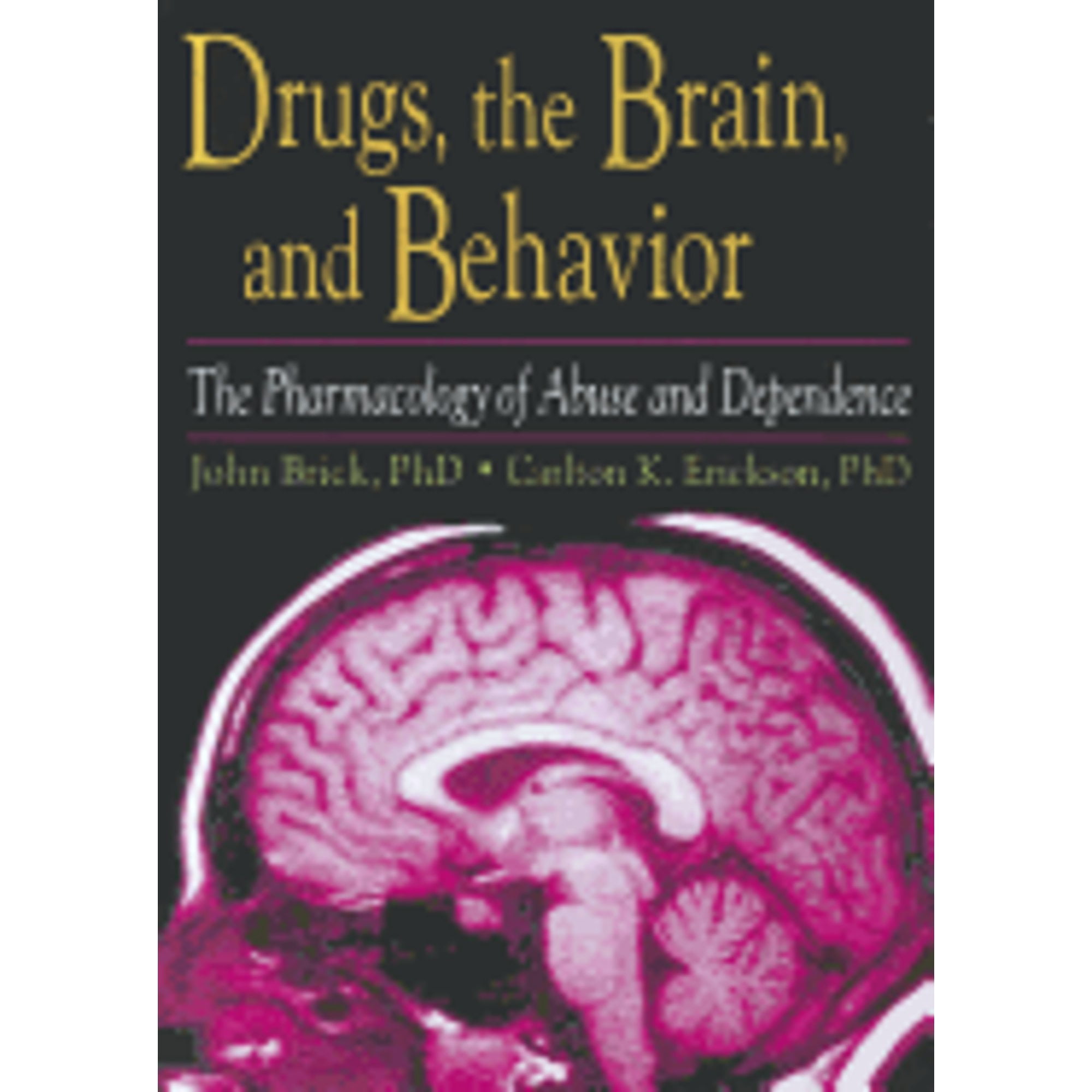 Drugs, the Brain, and Behavior : The Pharmacology of Abuse and ...