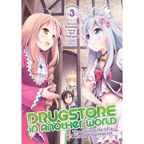 Drugstore in Another World: The Slow Lif Drugstore in Another World: The Slow Life of a Cheat Pharmacist (Manga) Vol. 3, (Paperback)