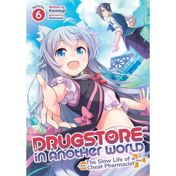 Drugstore in Another World: The Slow Lif Drugstore in Another World: The Slow Life of a Cheat Pharmacist (Light Novel) Vol. 6, (Paperback)
