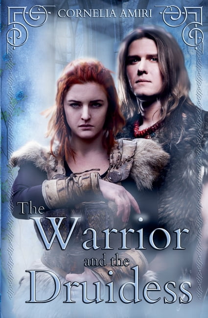 Druid Hearts The Warrior and the Druidess, Book 2, (Paperback)