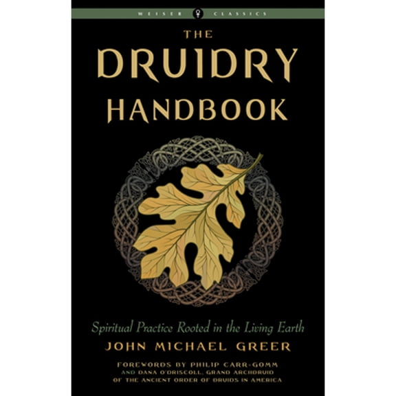 Pre-Owned The Druidry Handbook: Spiritual Practice Rooted in the Living Earth Weiser Classics Paperback