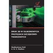 Druk 3D W Silikonowych Protezach SzczĘkowo-Twarzowych, Paperback
