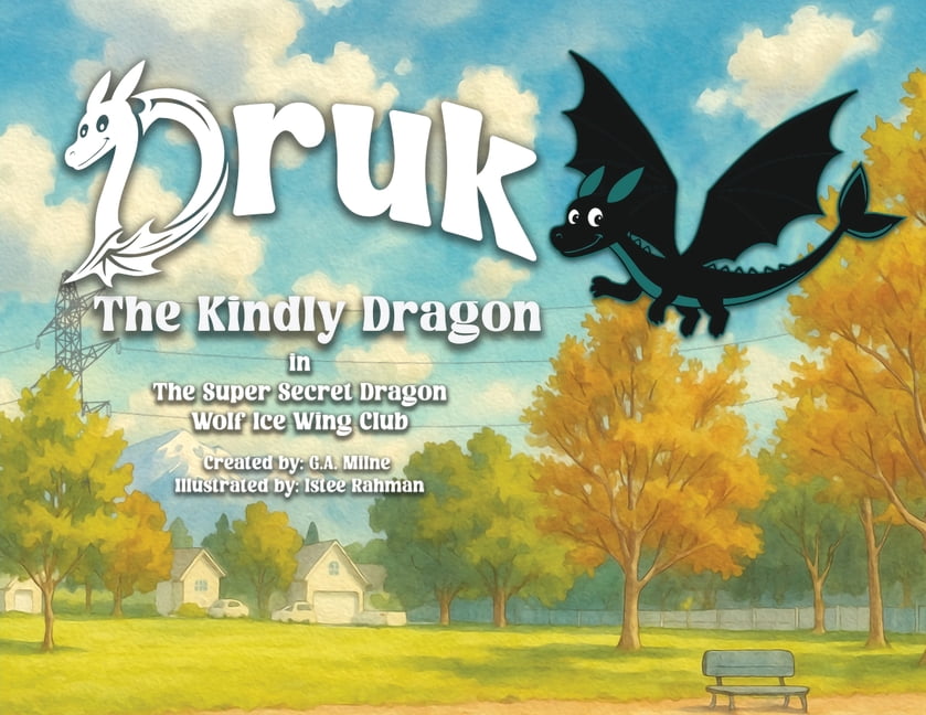 Druk The Kindly Dragon in the Super Secret Dragon Wolf Ice Wing Club, (Paperback)