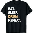 thumbnail image 1 of Drum Instrument T-Shirt Saying: Eat Sleep Drum Repeat, 1 of 3