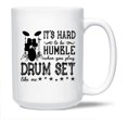 thumbnail image 1 of Drum Set Graphic Ceramic Coffee Mug, It's Hard To Be Humble When You Play Drum Set White Mug Cup, Drum Set Coffee Mug Cup Gift Ideas, Awesome Drum Set Porcelain Teacup 15 Oz., 1 of 7