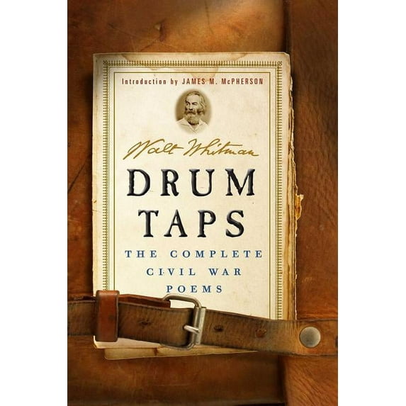 Drum Taps : The Complete Civil War Poems