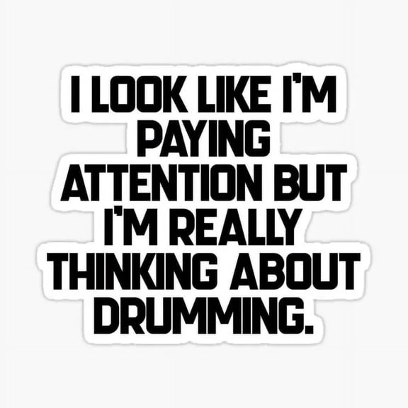 Drummer Drum Drumming Quote Musical Instruments Percussion Vinyl Decal Sticker