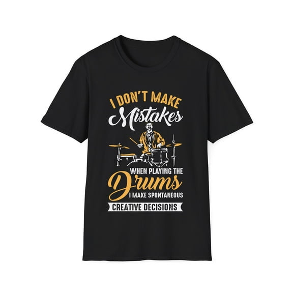 Drummer Drums Funny Music Lovers I Make Spontaneous T-shirt