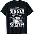 thumbnail image 1 of Drummer Never Underestimate An Old Man With A Drum Set Funny T-Shirt, 1 of 4