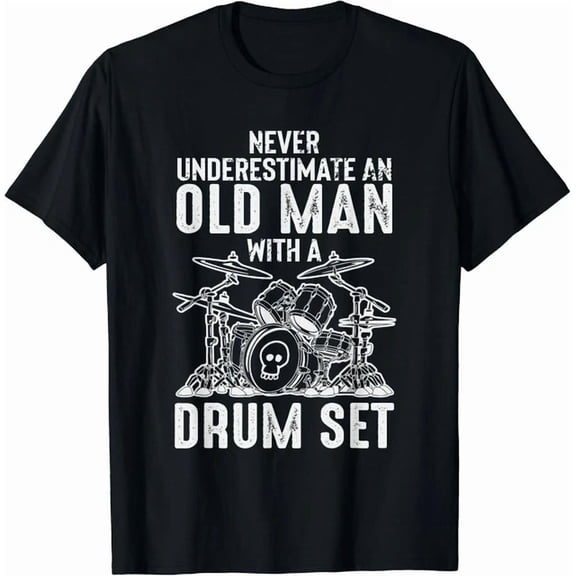 Drummer Never Underestimate An Old Man With A Drum Set. Gift Unisex T-Shirt, Vintage Birthday Gift