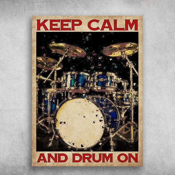 Drummer Poster, Drum Poster, Keep Calm, And Drum On 11 x 17 Inch Poster