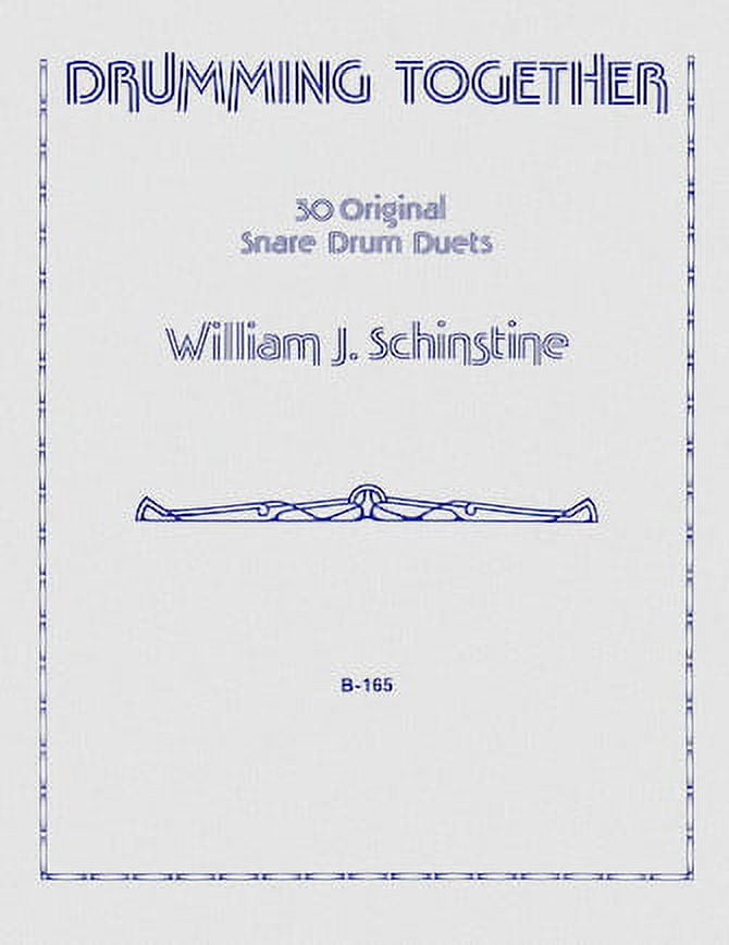 Drumming Together Thirty Original Duets for 2 Snare Drums (William J
